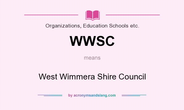 What does WWSC mean? It stands for West Wimmera Shire Council