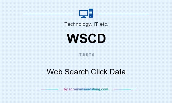 What does WSCD mean? It stands for Web Search Click Data