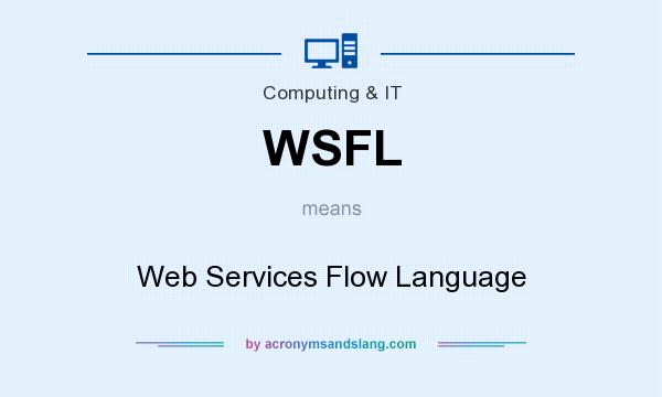 What does WSFL mean? It stands for Web Services Flow Language