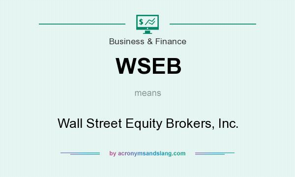 What does WSEB mean? It stands for Wall Street Equity Brokers, Inc.