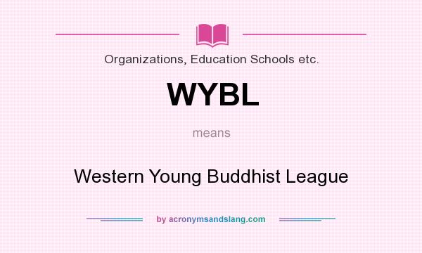 What does WYBL mean? It stands for Western Young Buddhist League