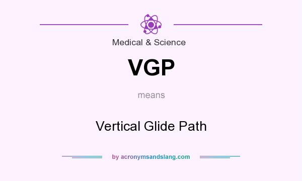 What does VGP mean? It stands for Vertical Glide Path