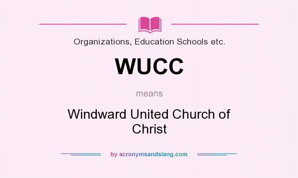 What does WUCC mean? It stands for Windward United Church of Christ