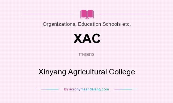 What does XAC mean? It stands for Xinyang Agricultural College