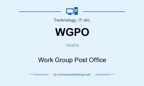What does WGPO mean? It stands for Work Group Post Office
