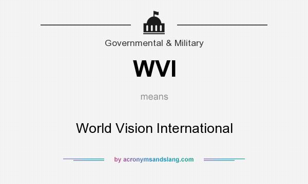 What does WVI mean? It stands for World Vision International