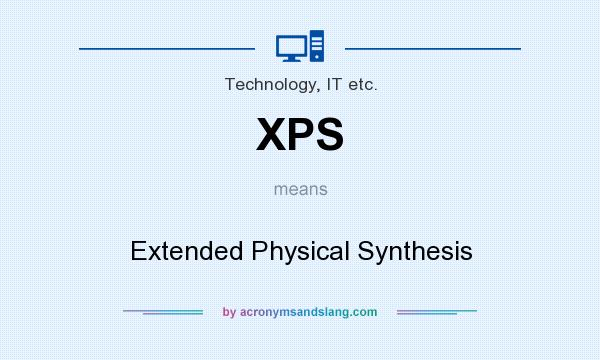 What does XPS mean? It stands for Extended Physical Synthesis