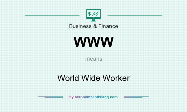 What does WWW mean? It stands for World Wide Worker