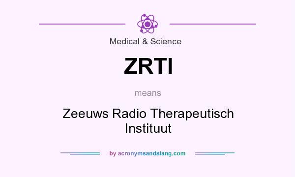 What does ZRTI mean? It stands for Zeeuws Radio Therapeutisch Instituut