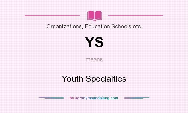 What does YS mean? It stands for Youth Specialties