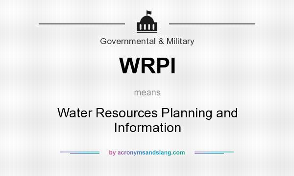 What does WRPI mean? It stands for Water Resources Planning and Information