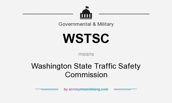 What does WSTSC mean? It stands for Washington State Traffic Safety Commission