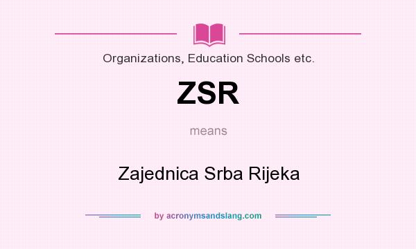 What does ZSR mean? It stands for Zajednica Srba Rijeka