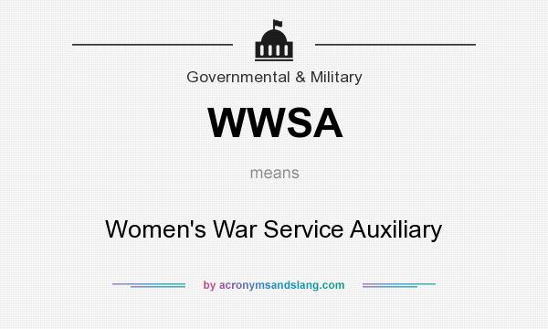 What does WWSA mean? It stands for Women`s War Service Auxiliary