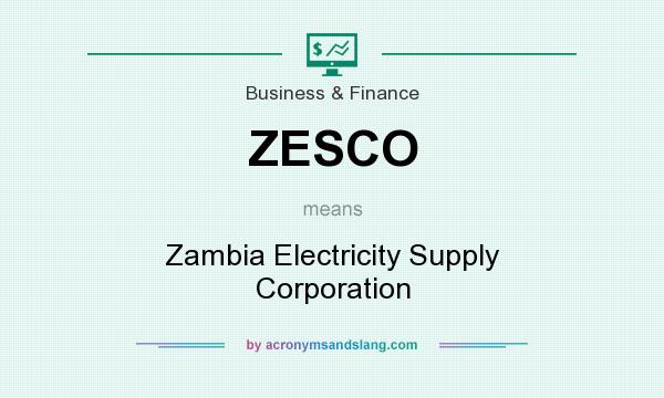 What does ZESCO mean? It stands for Zambia Electricity Supply Corporation