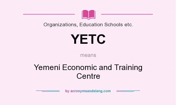 What does YETC mean? It stands for Yemeni Economic and Training Centre