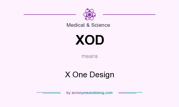 What does XOD mean? It stands for X One Design