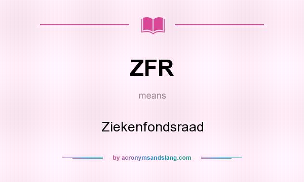 What does ZFR mean? It stands for Ziekenfondsraad