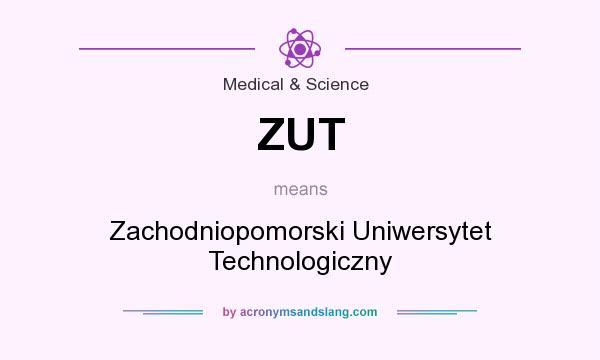 What does ZUT mean? It stands for Zachodniopomorski Uniwersytet Technologiczny