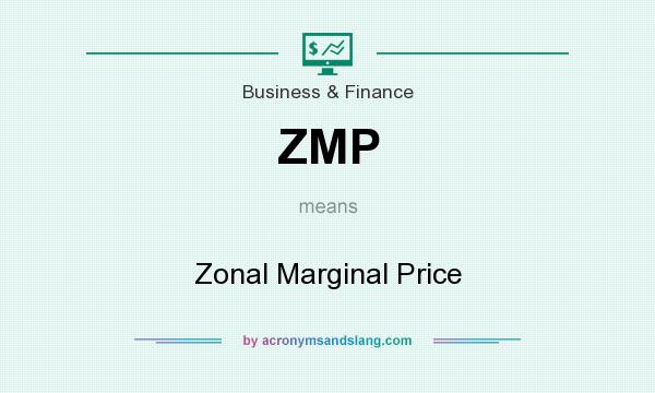 What does ZMP mean? It stands for Zonal Marginal Price
