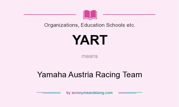 What does YART mean? It stands for Yamaha Austria Racing Team