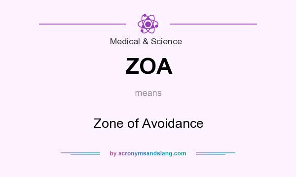 What does ZOA mean? It stands for Zone of Avoidance