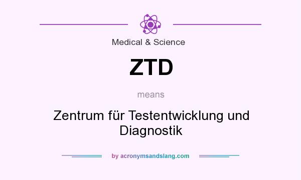 What does ZTD mean? It stands for Zentrum für Testentwicklung und Diagnostik
