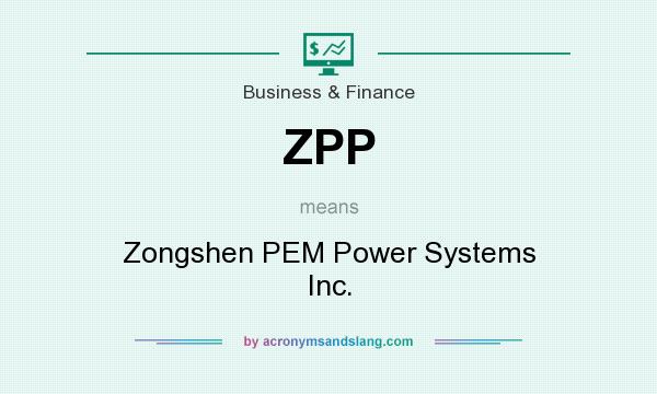 What does ZPP mean? It stands for Zongshen PEM Power Systems Inc.