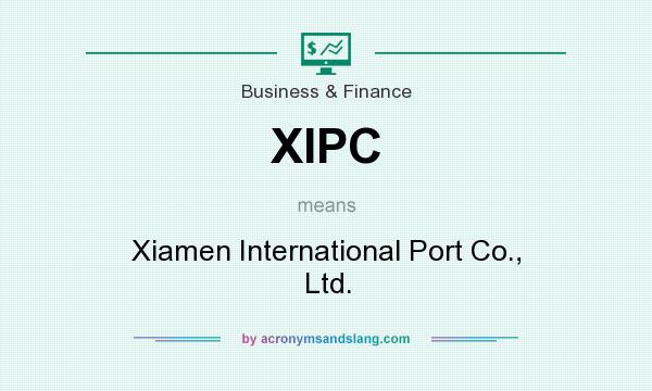 What does XIPC mean? It stands for Xiamen International Port Co., Ltd.