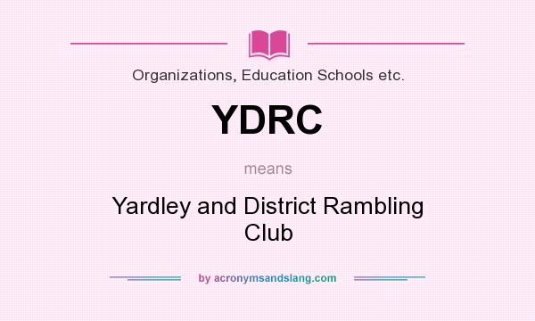 What does YDRC mean? It stands for Yardley and District Rambling Club