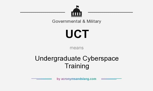 What does UCT mean? It stands for Undergraduate Cyberspace Training