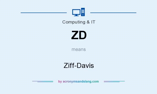 What does ZD mean? It stands for Ziff-Davis