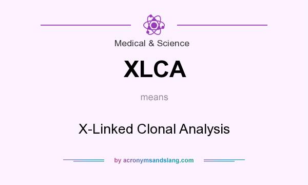 What does XLCA mean? It stands for X-Linked Clonal Analysis