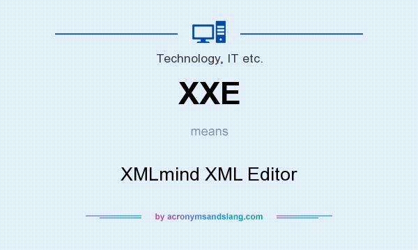 What does XXE mean? It stands for XMLmind XML Editor