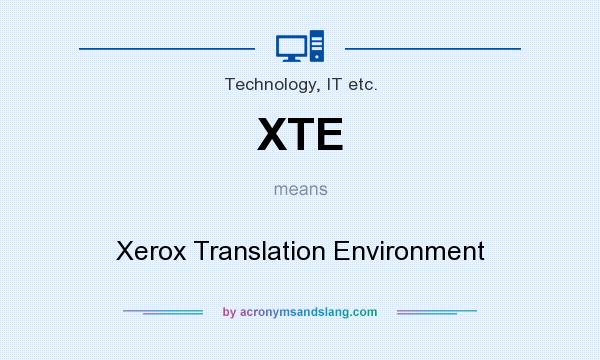 What does XTE mean? It stands for Xerox Translation Environment