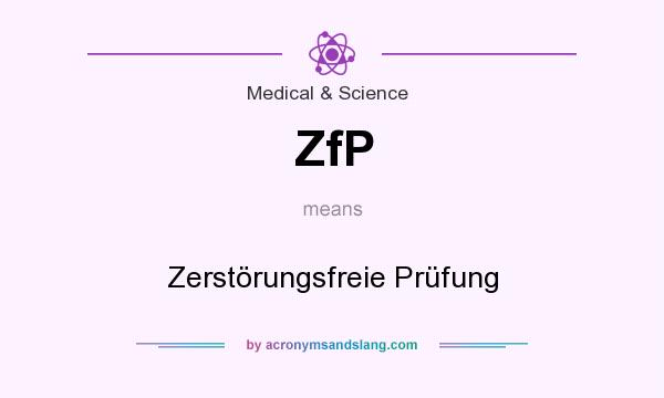 What does ZfP mean? It stands for Zerstörungsfreie Prüfung