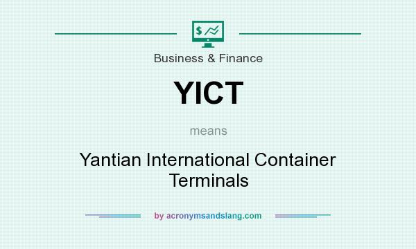 What does YICT mean? It stands for Yantian International Container Terminals