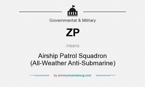 What does ZP mean? It stands for Airship Patrol Squadron (All-Weather Anti-Submarine)