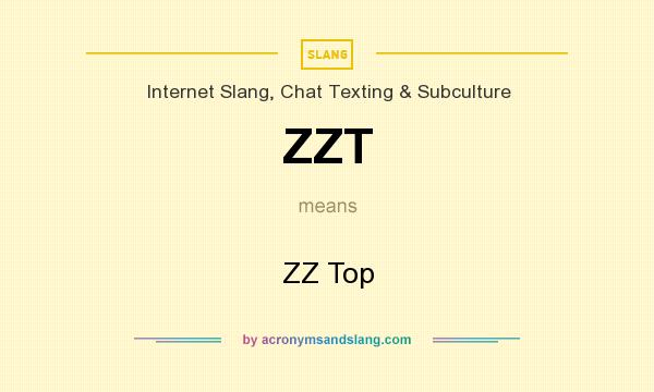 What does ZZT mean? It stands for ZZ Top