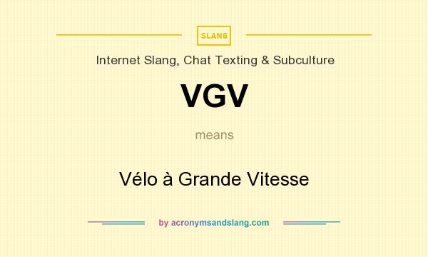 What does VGV mean? It stands for Vélo à Grande Vitesse