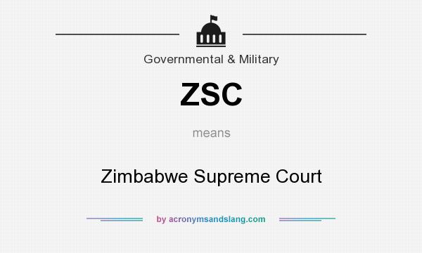 What does ZSC mean? It stands for Zimbabwe Supreme Court