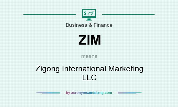 What does ZIM mean? It stands for Zigong International Marketing LLC