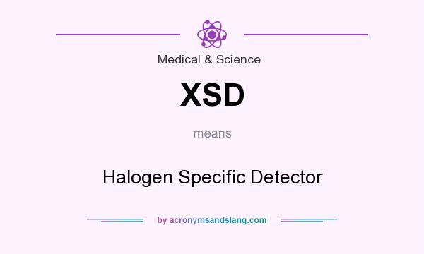 What does XSD mean? It stands for Halogen Specific Detector