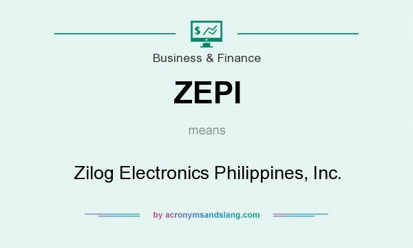 What does ZEPI mean? It stands for Zilog Electronics Philippines, Inc.