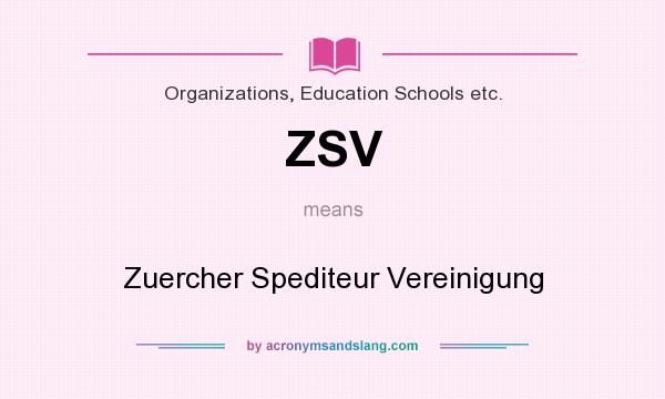 What does ZSV mean? It stands for Zuercher Spediteur Vereinigung