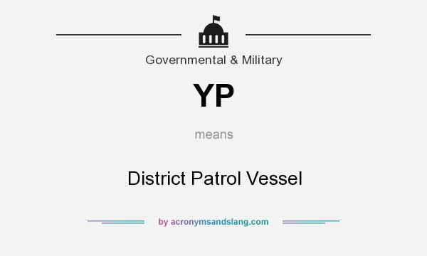What does YP mean? It stands for District Patrol Vessel