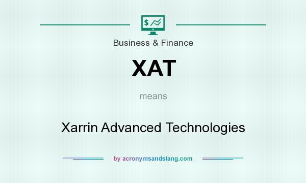 What does XAT mean? It stands for Xarrin Advanced Technologies