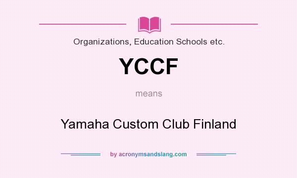 What does YCCF mean? It stands for Yamaha Custom Club Finland