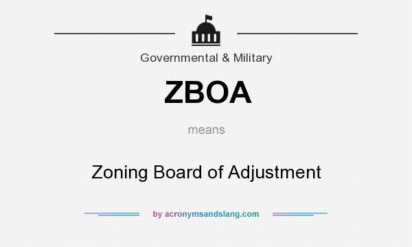 What does ZBOA mean? It stands for Zoning Board of Adjustment