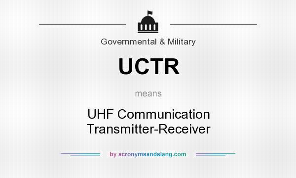 What does UCTR mean? It stands for UHF Communication Transmitter-Receiver